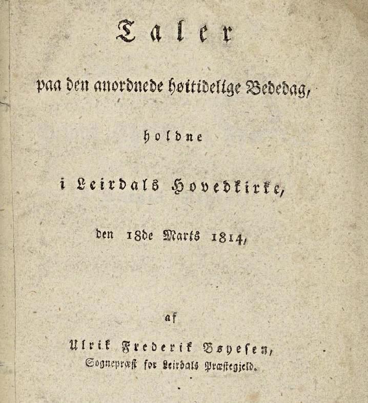 <p>Tittelbladet p&aring; sokneprest Ulrik Frederik B&oslash;yesen sin tale i &laquo;Leirdals Hovedkirke&raquo;, 18. mars 1814.</p>