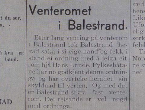 Notis i avisa Sogningen, Balestrand, 20.07.1950 om at Balestrand har fått venterom, eit leigd rom hjå Hans Lunde, som budde eit lite stykke opp frå kaien.